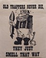 T-Shirt "Old Trappers Never Die, They Just Smell That Way"